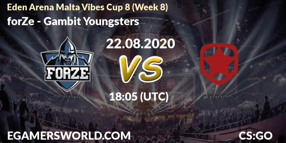 Pronóstico forZe - Gambit Youngsters. 22.08.2020 at 18:05, Counter-Strike (CS2), Eden Arena Malta Vibes Cup 8 (Week 8)