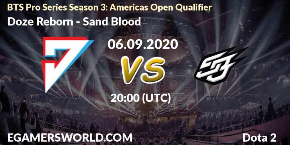Pronóstico Doze Reborn - Sand Blood. 06.09.2020 at 20:03, Dota 2, BTS Pro Series Season 3: Americas Open Qualifier
