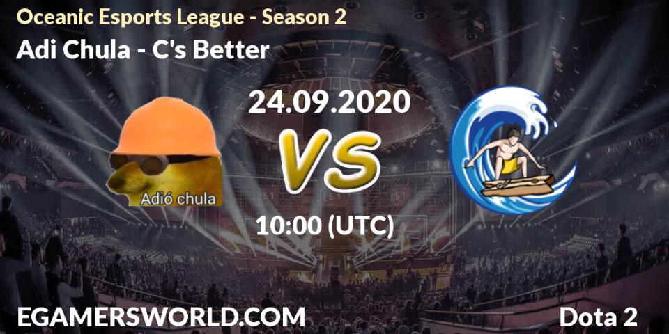 Pronóstico Adió Chula - C's Better. 24.09.2020 at 10:05, Dota 2, Oceanic Esports League - Season 2