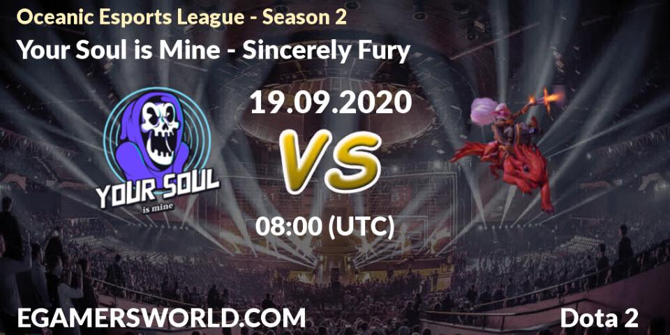Pronóstico Your Soul is Mine - Sincerely Fury. 19.09.2020 at 08:16, Dota 2, Oceanic Esports League - Season 2