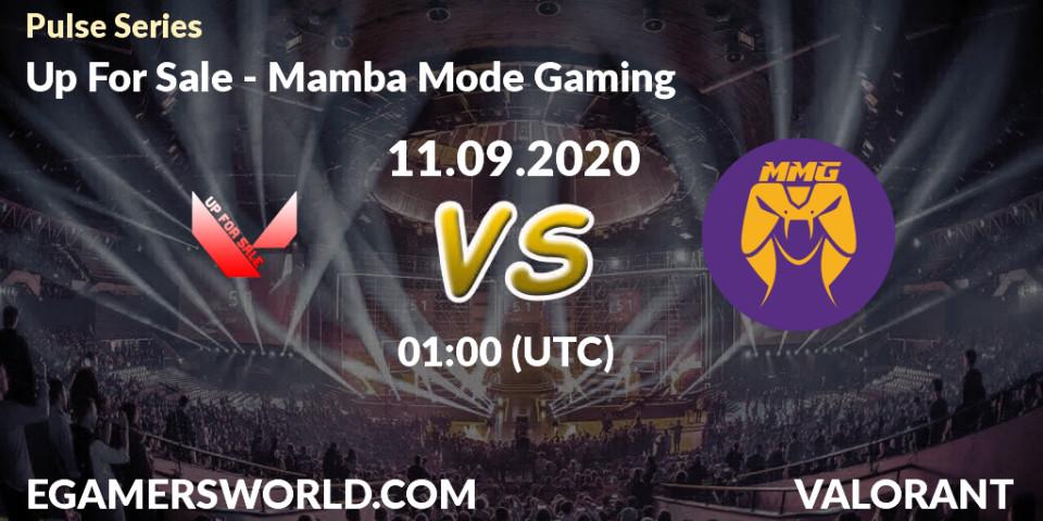 Pronóstico Up For Sale - Mamba Mode Gaming. 11.09.2020 at 01:00, VALORANT, Pulse Series