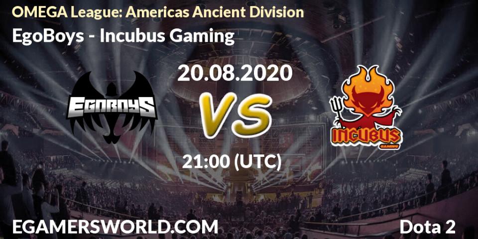 Pronóstico EgoBoys - Incubus Gaming. 20.08.2020 at 20:55, Dota 2, OMEGA League: Americas Ancient Division