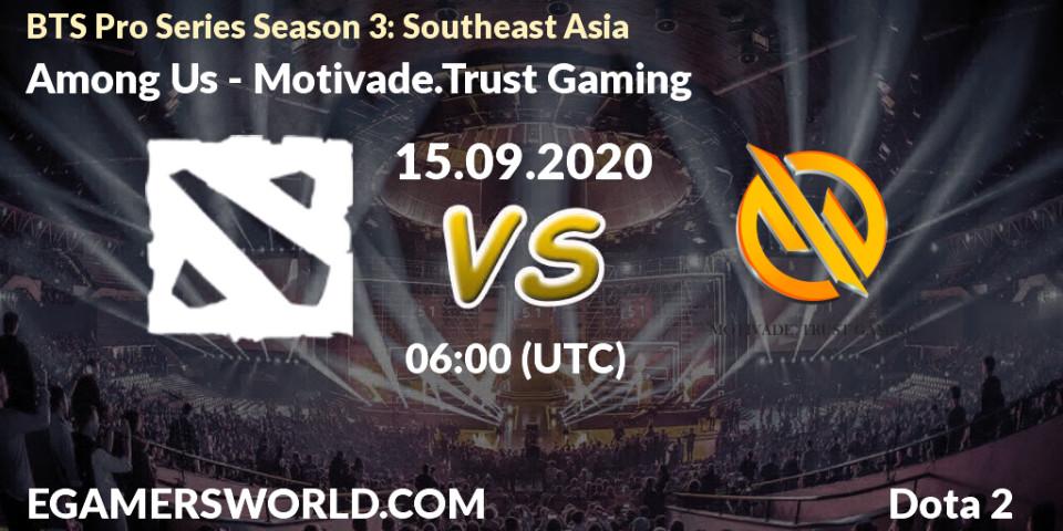 Pronóstico Among Us - Motivade.Trust Gaming. 15.09.2020 at 07:09, Dota 2, BTS Pro Series Season 3: Southeast Asia