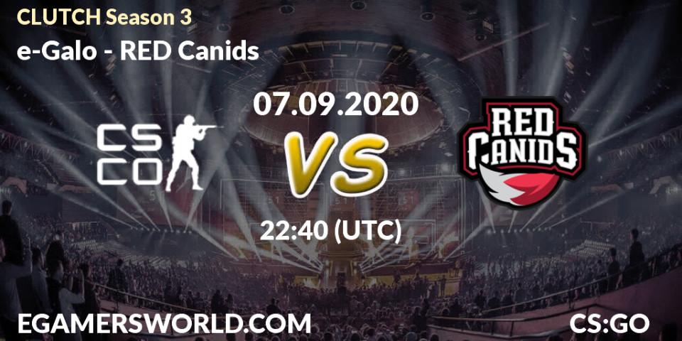 Pronóstico e-Galo - RED Canids. 07.09.2020 at 23:30, Counter-Strike (CS2), CLUTCH Season 3
