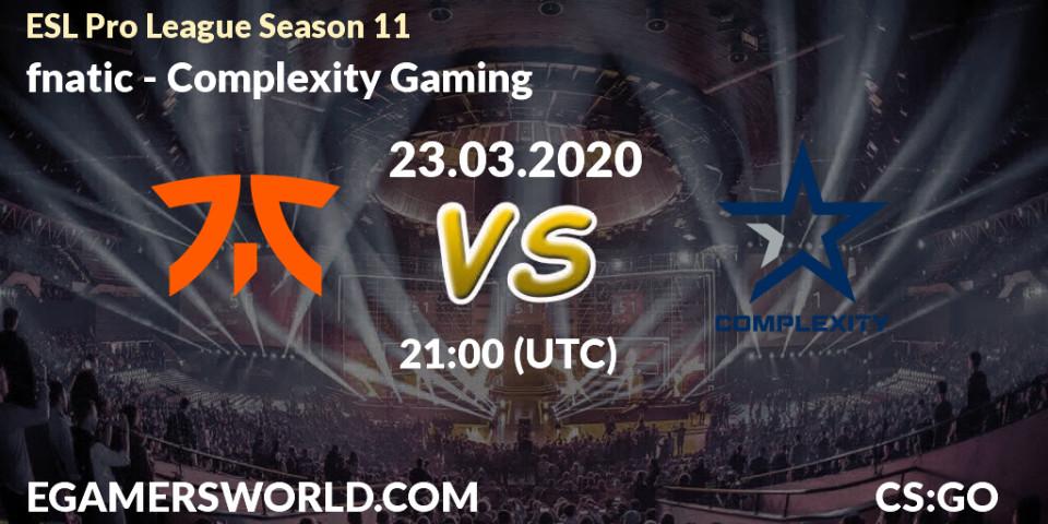 Pronóstico fnatic - Complexity Gaming. 19.03.2020 at 21:00, Counter-Strike (CS2), ESL Pro League Season 11: Europe
