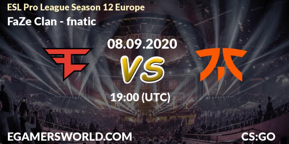 Pronóstico FaZe Clan - fnatic. 08.09.2020 at 19:30, Counter-Strike (CS2), ESL Pro League Season 12 Europe