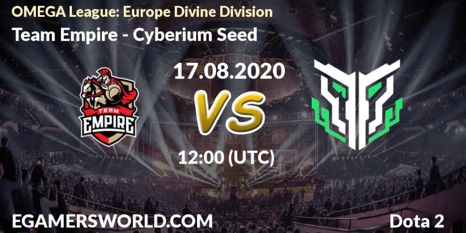 Pronóstico Team Empire - Cyberium Seed. 17.08.2020 at 12:07, Dota 2, OMEGA League: Europe Divine Division