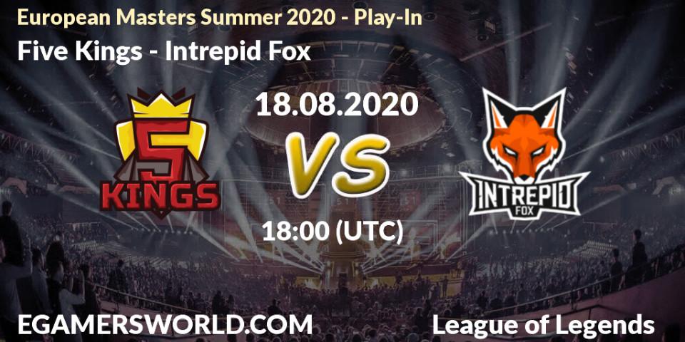 Pronóstico Five Kings - Intrepid Fox. 18.08.2020 at 18:00, LoL, European Masters Summer 2020 - Play-In