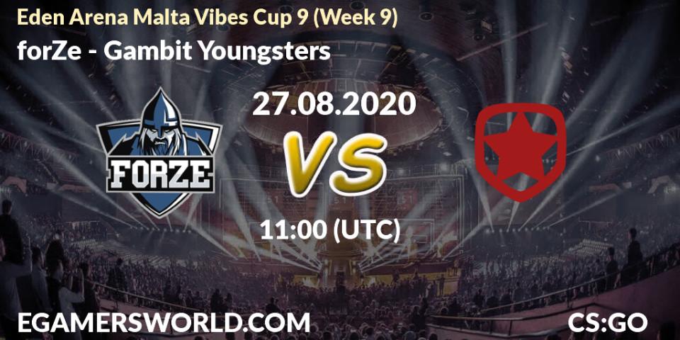 Pronóstico forZe - Gambit Youngsters. 27.08.2020 at 11:25, Counter-Strike (CS2), Eden Arena Malta Vibes Cup 9 (Week 9)