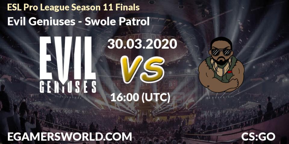 Pronóstico Evil Geniuses - Swole Patrol. 30.03.2020 at 16:05, Counter-Strike (CS2), ESL Pro League Season 11: North America