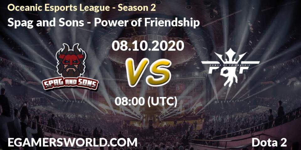 Pronóstico Spag and Sons - Power of Friendship. 08.10.2020 at 07:07, Dota 2, Oceanic Esports League - Season 2