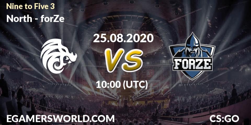 Pronóstico North - forZe. 25.08.2020 at 10:00, Counter-Strike (CS2), Nine to Five 3