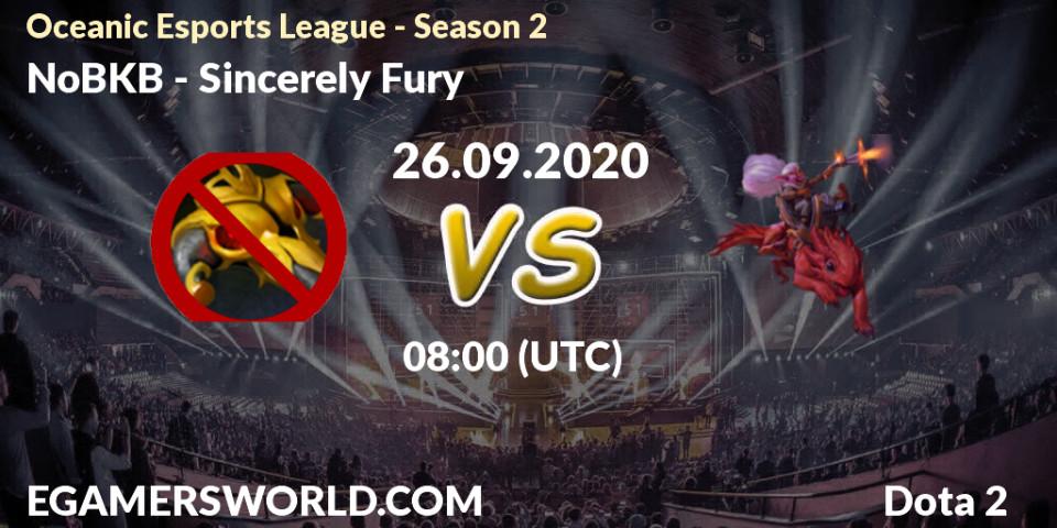 Pronóstico NoBKB - Sincerely Fury. 26.09.2020 at 05:54, Dota 2, Oceanic Esports League - Season 2