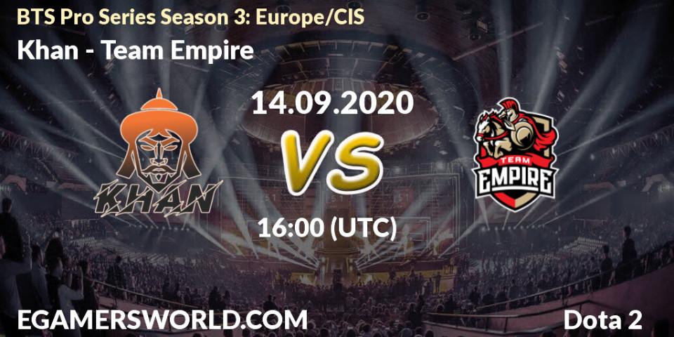 Pronóstico Khan - Team Empire. 14.09.2020 at 16:32, Dota 2, BTS Pro Series Season 3: Europe/CIS
