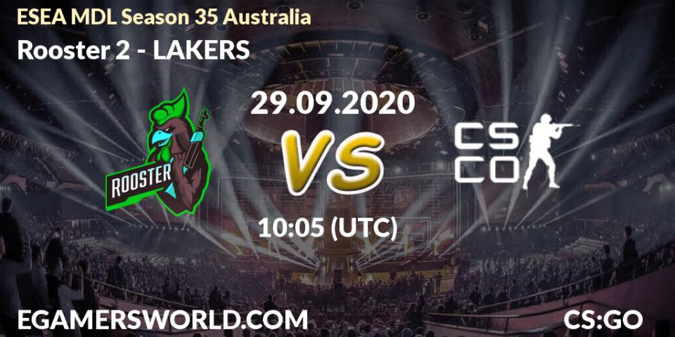 Pronóstico Rooster 2 - LAKERS. 29.09.2020 at 10:05, Counter-Strike (CS2), ESEA MDL Season 35 Australia