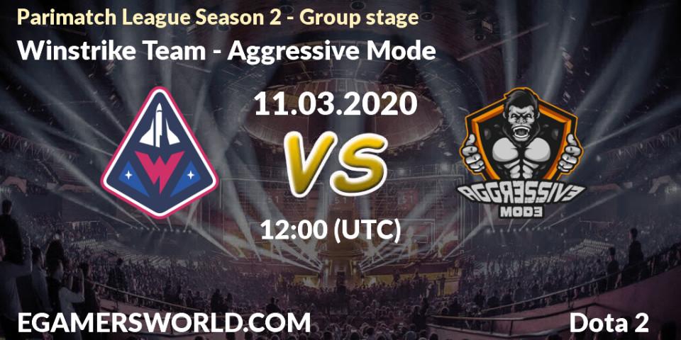 Pronóstico Winstrike Team - Aggressive Mode. 11.03.2020 at 12:32, Dota 2, Parimatch League Season 2 - Group stage