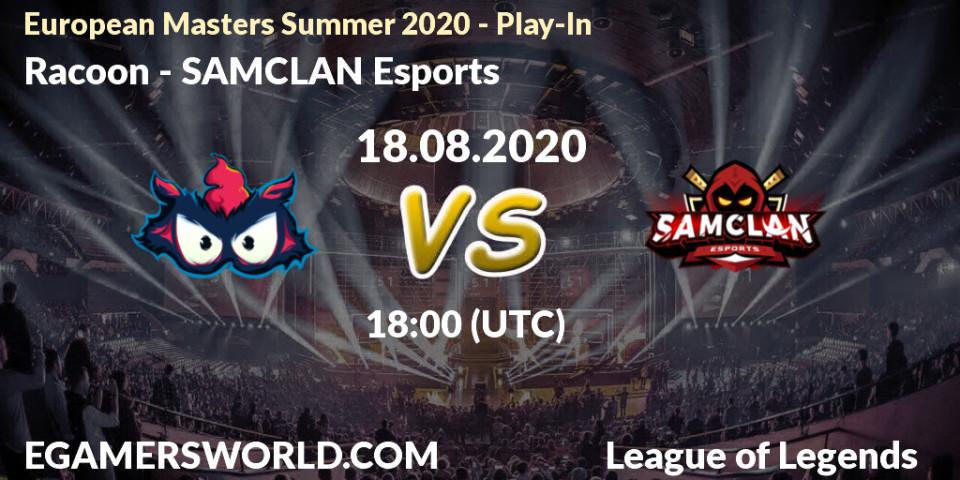 Pronóstico Racoon - SAMCLAN Esports. 18.08.2020 at 21:00, LoL, European Masters Summer 2020 - Play-In