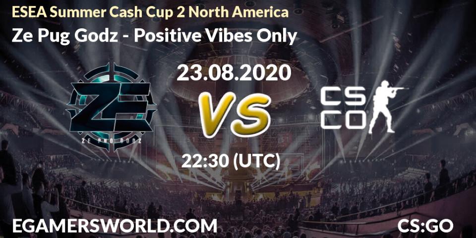 Pronóstico Ze Pug Godz - Positive Vibes Only. 23.08.2020 at 21:55, Counter-Strike (CS2), ESEA Summer Cash Cup 2 North America