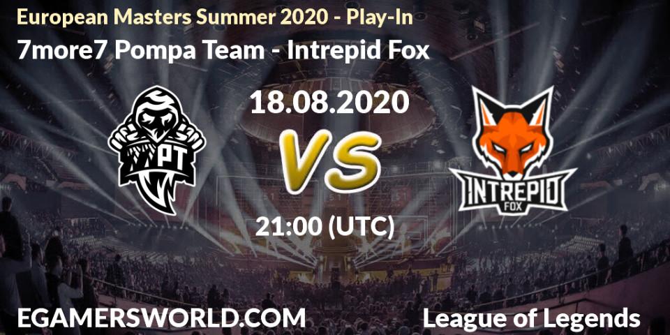Pronóstico 7more7 Pompa Team - Intrepid Fox. 18.08.2020 at 20:00, LoL, European Masters Summer 2020 - Play-In