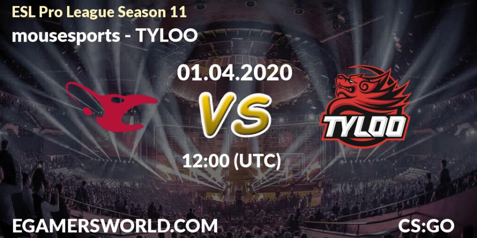 Pronóstico mousesports - TYLOO. 01.04.2020 at 12:25, Counter-Strike (CS2), ESL Pro League Season 11: Europe