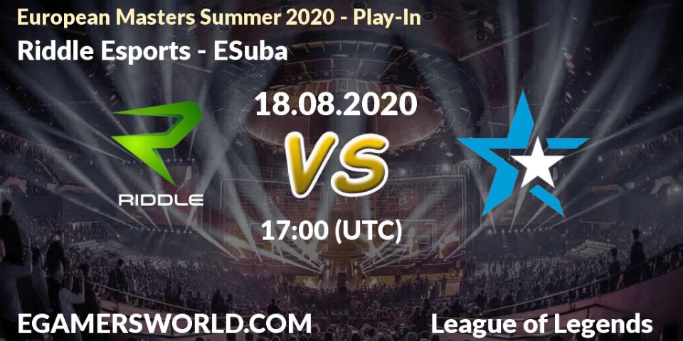 Pronóstico Riddle Esports - ESuba. 18.08.2020 at 17:00, LoL, European Masters Summer 2020 - Play-In