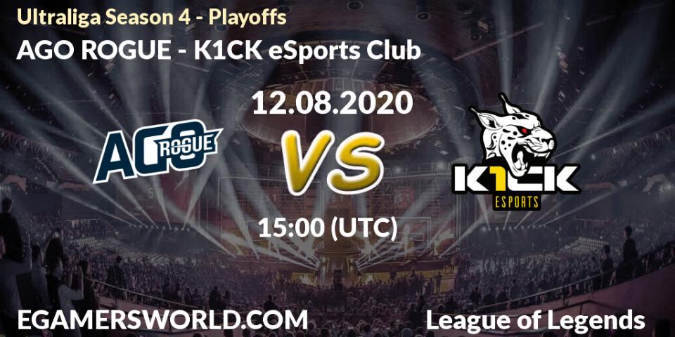 Pronóstico AGO ROGUE - K1CK eSports Club. 12.08.2020 at 16:14, LoL, Ultraliga Season 4 - Playoffs