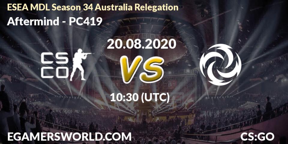 Pronóstico Aftermind - PC419. 20.08.2020 at 10:30, Counter-Strike (CS2), ESEA MDL Season 34 Australia Relegation