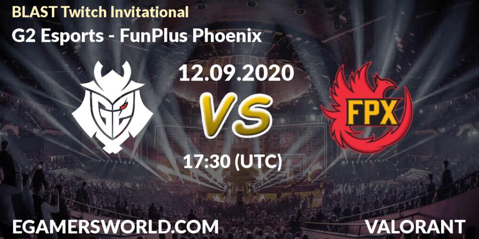 Pronóstico G2 Esports - FunPlus Phoenix. 12.09.2020 at 17:30, VALORANT, BLAST Twitch Invitational