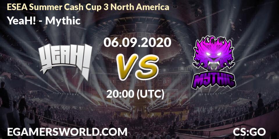 Pronóstico YeaH! - Mythic. 06.09.2020 at 20:00, Counter-Strike (CS2), ESEA Summer Cash Cup 3 North America