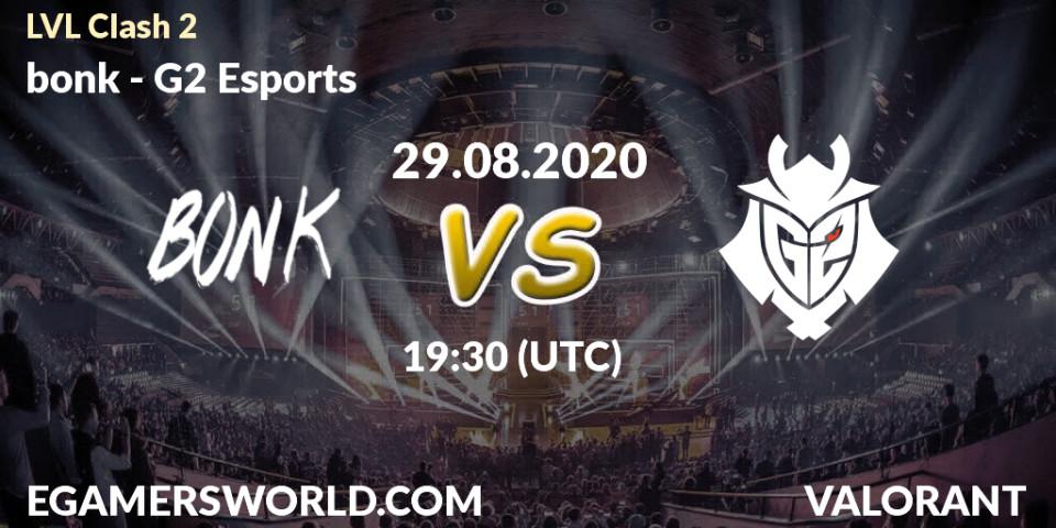 Pronóstico bonk - G2 Esports. 29.08.2020 at 19:30, VALORANT, LVL Clash 2