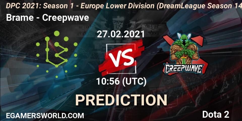 Pronóstico Brame - Creepwave. 27.02.2021 at 10:56, Dota 2, DPC 2021: Season 1 - Europe Lower Division (DreamLeague Season 14)
