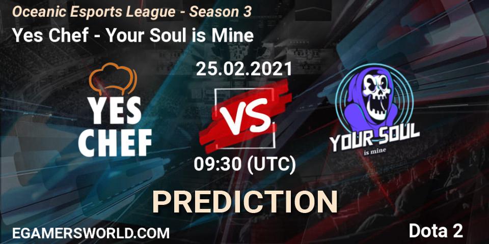 Pronóstico Yes Chef - Your Soul is Mine. 25.02.2021 at 09:40, Dota 2, Oceanic Esports League - Season 3