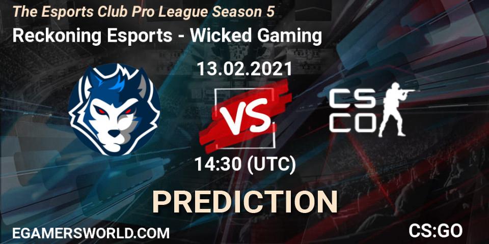 Pronóstico Reckoning Esports - Wicked Gaming. 13.02.2021 at 14:30, Counter-Strike (CS2), The Esports Club Pro League Season 5