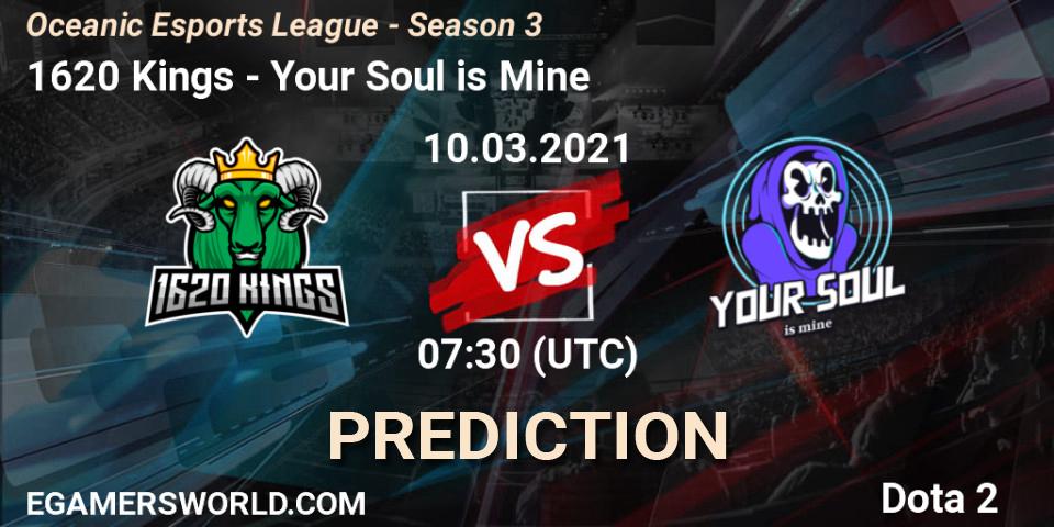 Pronóstico 1620 Kings - Your Soul is Mine. 10.03.2021 at 07:30, Dota 2, Oceanic Esports League - Season 3