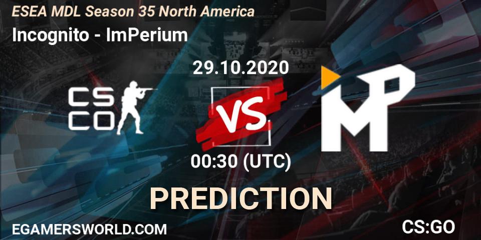 Pronóstico Incognito - ImPerium. 29.10.2020 at 00:30, Counter-Strike (CS2), ESEA MDL Season 35 North America