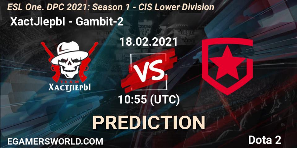 Pronóstico XactJlepbI - Gambit-2. 18.02.2021 at 11:14, Dota 2, ESL One. DPC 2021: Season 1 - CIS Lower Division