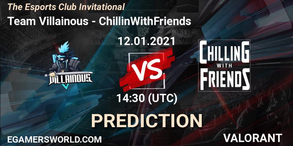 Pronóstico Team Villainous - ChillinWithFriends. 16.01.2021 at 13:30, VALORANT, The Esports Club Invitational