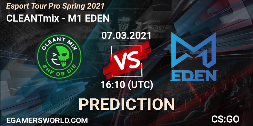 Pronóstico CLEANTmix - M1 EDEN. 07.03.2021 at 16:30, Counter-Strike (CS2), Esport Tour Pro Spring 2021