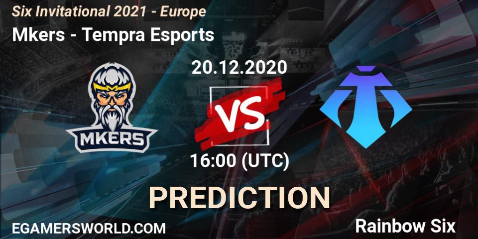 Pronóstico Mkers - Tempra Esports. 20.12.2020 at 16:00, Rainbow Six, Six Invitational 2021 - Europe