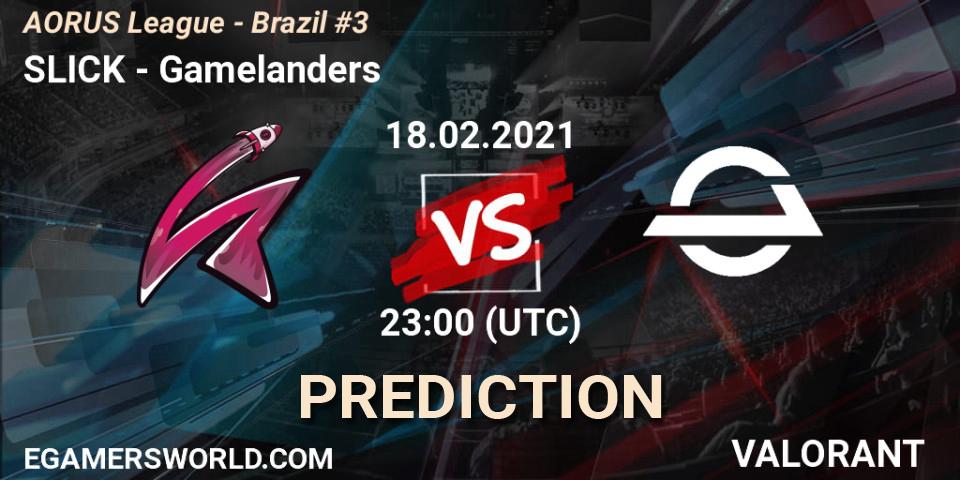 Pronóstico SLICK - Gamelanders. 18.02.2021 at 23:00, VALORANT, AORUS League - Brazil #3