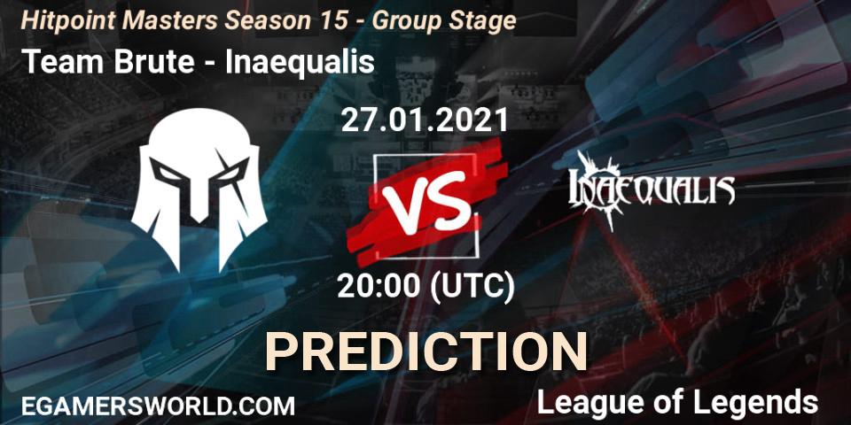 Pronóstico Team Brute - Inaequalis. 27.01.2021 at 20:00, LoL, Hitpoint Masters Season 15 - Group Stage