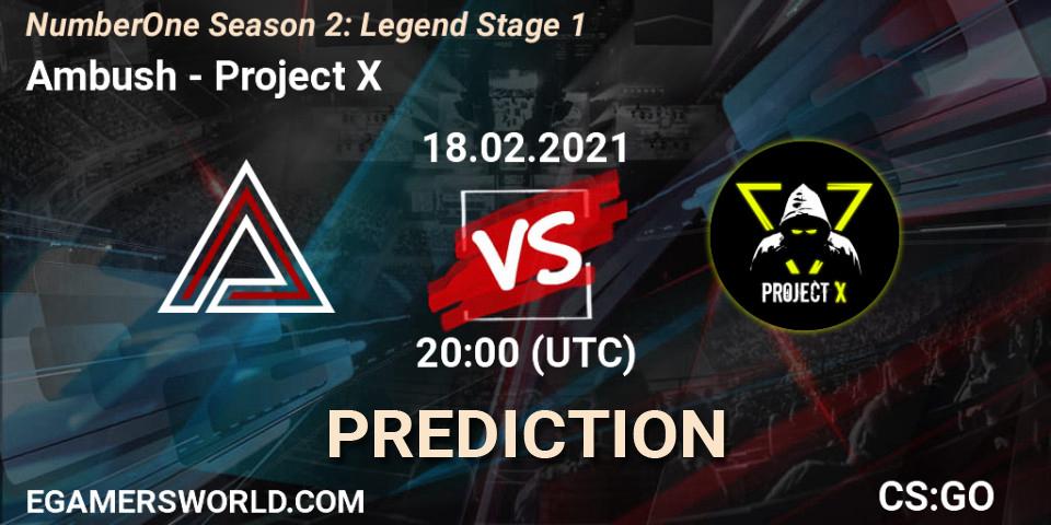 Pronóstico Ambush - Project X. 18.02.2021 at 20:00, Counter-Strike (CS2), NumberOne Season 2: Legend Stage 1
