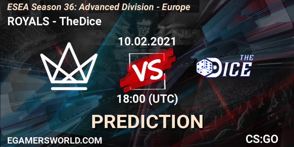 Pronóstico ROYALS - TheDice. 10.02.2021 at 18:00, Counter-Strike (CS2), ESEA Season 36: Europe - Advanced Division