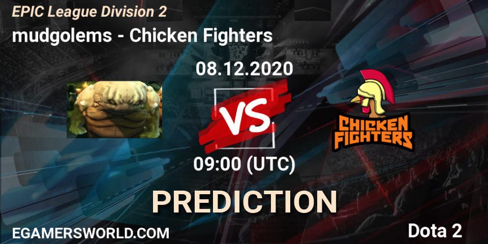 Pronóstico mudgolems - Chicken Fighters. 08.12.2020 at 09:06, Dota 2, EPIC League Division 2