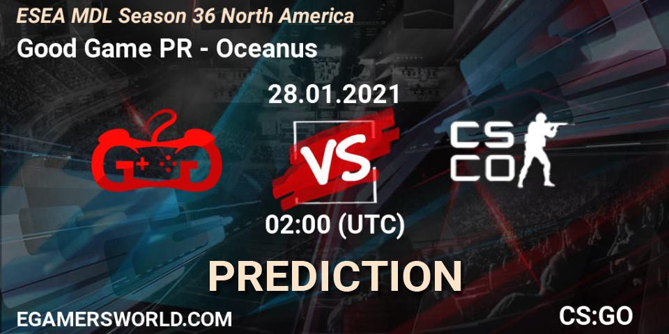 Pronóstico Good Game PR - Oceanus. 28.01.2021 at 02:00, Counter-Strike (CS2), MDL ESEA Season 36: North America - Premier Division