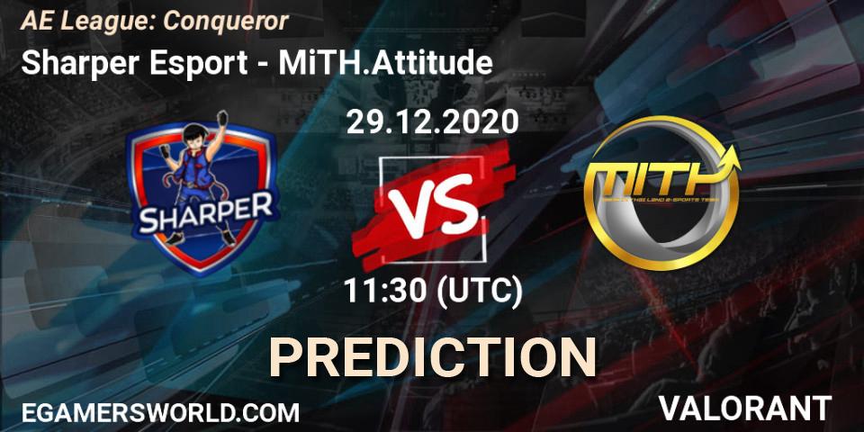Pronóstico Sharper Esport - MiTH.Attitude. 29.12.2020 at 11:30, VALORANT, AE League: Conqueror