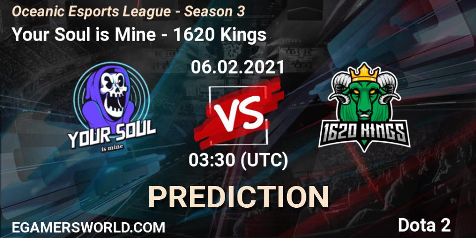 Pronóstico Your Soul is Mine - 1620 Kings. 06.02.2021 at 03:35, Dota 2, Oceanic Esports League - Season 3
