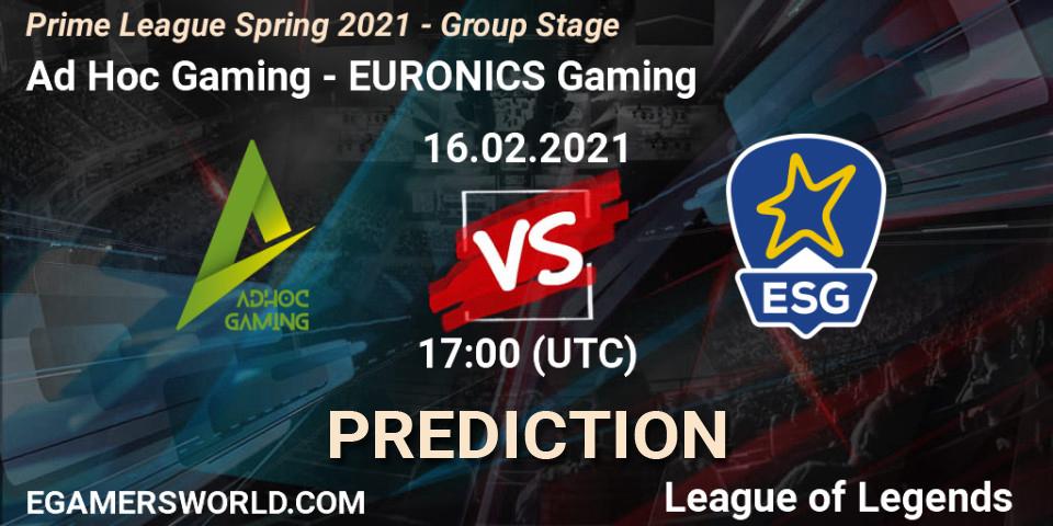 Pronóstico Ad Hoc Gaming - EURONICS Gaming. 16.02.21, LoL, Prime League Spring 2021 - Group Stage