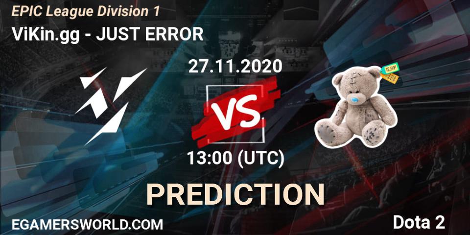 Pronóstico ViKin.gg - JUST ERROR. 27.11.2020 at 16:00, Dota 2, EPIC League Division 1