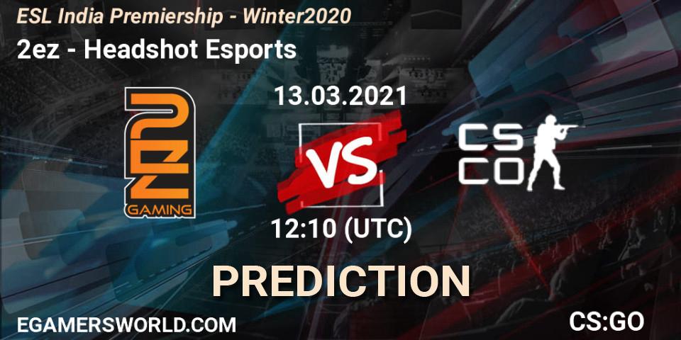 Pronóstico 2ez - Headshot Esports. 13.03.2021 at 12:10, Counter-Strike (CS2), ESL India Premiership - Winter 2020